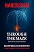 Through The Maze: Surviving...
