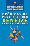 Crónicas de pura felicidad xeneize en tiempos de crisis by Juan Manuel Ferreira Martin...