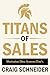 Titans of Sales: Motivation Dies. Systems Don't.