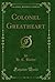 Colonel Greatheart (Classic Reprint)