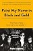 Paint my Name in Black and Gold by Mark Andrews