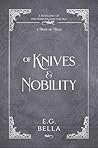 Of Knives and Nobility: A Retelling of The Princess and the Pea Of Knives and Nobility: A Retelling of The Princess and the Pea