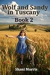 WOLF AND SANDY IN TUSCANY: A Journey Filled With Magic (Sandy and the Wizard Wolf Book 2)