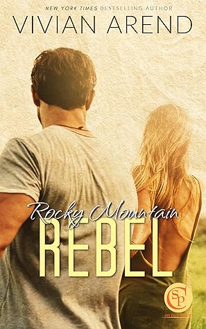 Rocky Mountain Rebel (Six Pack Ranch, #5; Rocky Mountain House, #5)