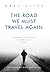 The Road We Must Travel Aga...