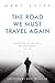 The Road We Must Travel Again by Marc Estes