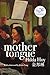 Mother Tongue by Hilda Hoy