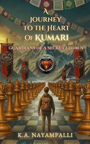 A Journey to the Heart of Kumari: Guardians of a Secret Legacy (Kindle Edition)