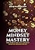 MONEY MINDSET MASTERY