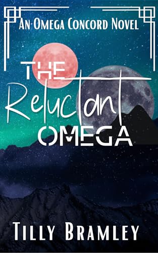 The Reluctant Omega (The Omega Concord Book 3)