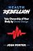 The Health Rebellion by Josh Porter