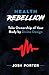 The Health Rebellion: Take ...