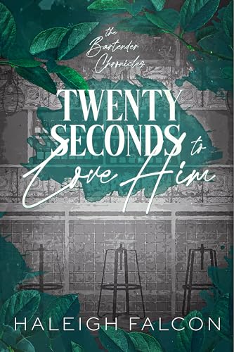 Twenty Seconds to Love Him (The Bartender Chronicles Book 1)