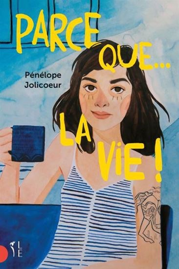 Parce que... la vie !
