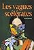 Les vagues scélérates by Hélène Rompré
