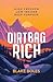 Dirtbag Rich: High Freedom, Low Income, Deep Purpose