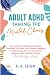 Adult ADHD: Taming the Ment...