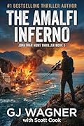 The Amalfi Inferno: A Jonathan Hunt Thriller Book 5