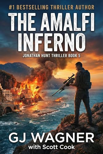 The Amalfi Inferno: A Jonathan Hunt Thriller Book 5 (Jonathan Hunt Thriller Series)