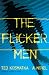 The Flicker Men: A Novel