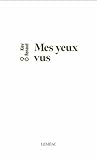 Mes yeux vus