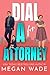 Dial A for Attorney: a plus-size heroine meets single dad romance (Curves & Capital, #4)