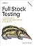Full Stack Testing: A Pract...