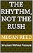 THE RHYTHM, NOT THE RUSH: S...