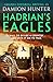 Hadrian's Eagles: 'Hunter's Ancient Britain is a brilliantly realised world' Simon Scarrow (Frontier of Rome Book 1)