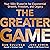 The Greater Game by Dan Sullivan