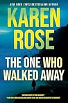 The One Who Walked Away by Karen      Rose