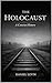 THE HOLOCAUST: A Concise Hi...