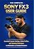 THE COMPLETE SONY FX3 USER ...