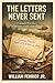 The Letters Never Sent: A V...