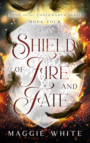 Shield of Fire and Fate (Lords of the Underworld Book 6)