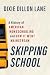 Skipping School: A History of American Homeschooling and How It Went Mainstream