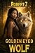 Golden Eyed Wolf: Mortal Im...