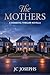 The Mothers: A Domestic Thr...