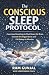 The Conscious Sleep Protoco...