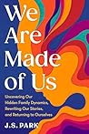We Are Made of Us...