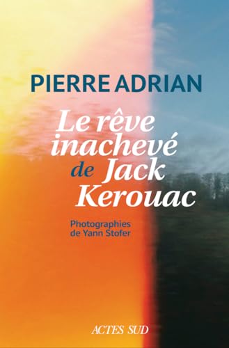 Le rêve inachevé de Jack Kerouac (Paperback)