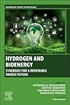 Hydrogen and Bioenergy: Synergies for a Renewable Energy Future (Woodhead Series in Bioenergy)