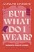 But What Do I Wear?: The Bi...