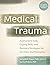 Medical Trauma: Assessment Tools, Coping Skills, and Recovery Strategies for Survivors and Therapists