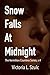 Snow Falls at Midnight: The...
