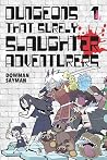 Dungeons That Surely Slaughter Adventurers, Vol. 1 by Dowman Sayman