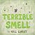 Terrible Smell by Will Landry