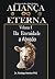 ALIANÇA ETERNA Volume I: Da...