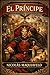 El Príncipe: Tratado exhaus...