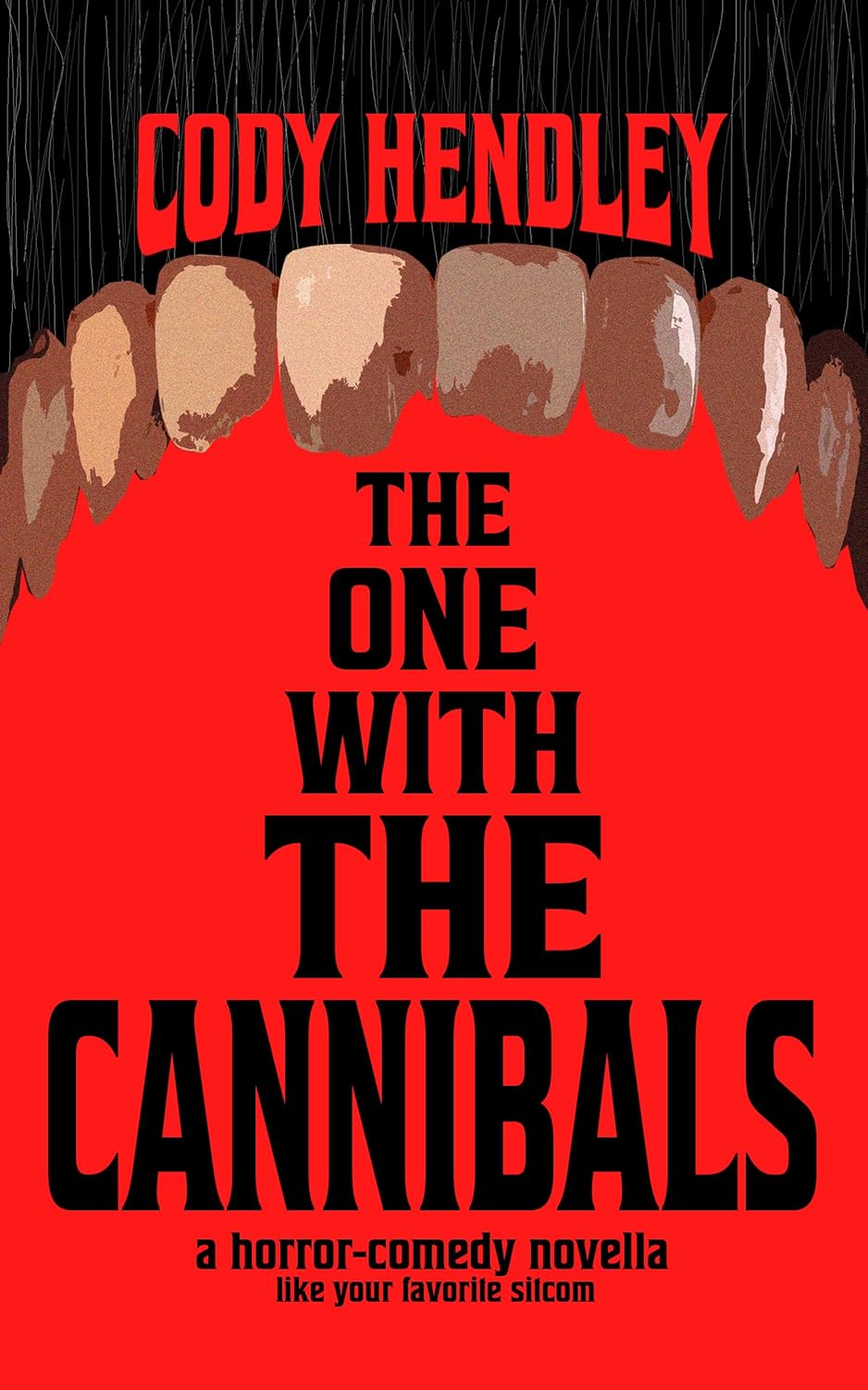 The One With the Cannibals: A Horror Comedy Novella Like Your Favorite Sitcom